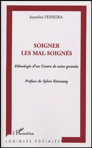 Emprunter Soigner les Mal Soignés. Ethnologie d'un centre de soins gratuits de Médecins du Monde livre