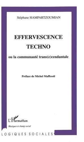 Emprunter Effervescence techno. Ou la communauté trans(e)cendantale livre