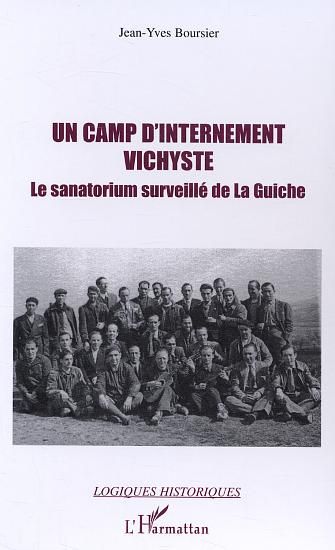 Emprunter Un camp d'internement vichyste. Le sanatorium surveillé de La Guiche livre