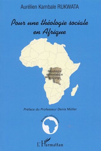 Emprunter Pour une théologie sociale en Afrique. Etude sur les enjeux du discours sociopolitique de l'Eglise c livre