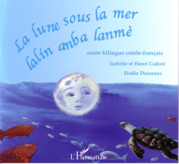 Emprunter La lune sous la mer - Lalin anba lanmè. Conte bilingue créole-français livre