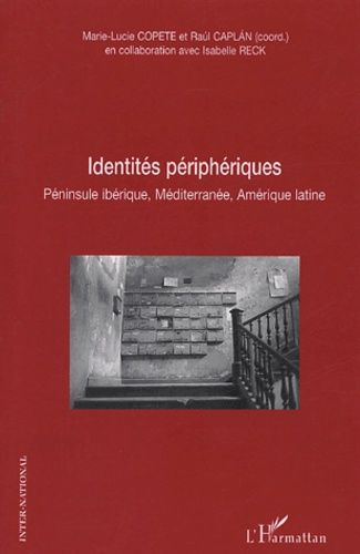 Emprunter Identités périphériques. Péninsule ibérique, Méditerranée, Amérique latine livre