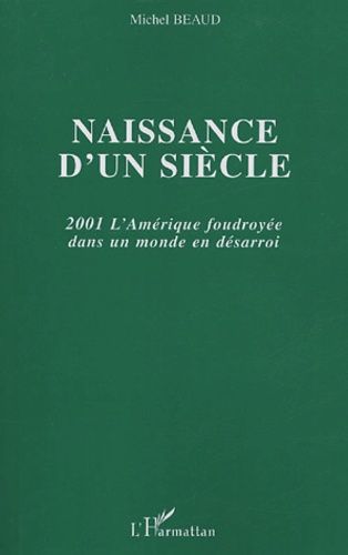 Emprunter Naissance d'un siècle. 2001 L'Amérique foudroyée dans un monde en désarroi livre