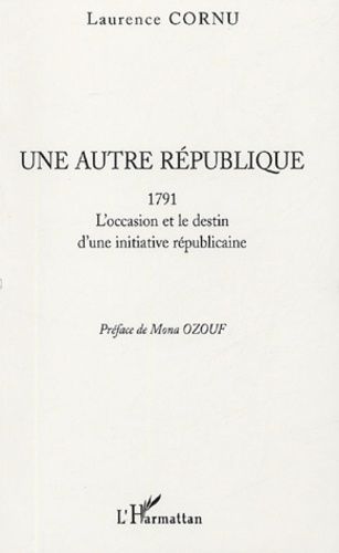 Emprunter Une autre République. 1791 L'occasion et le destin d'une initiative républicaine livre