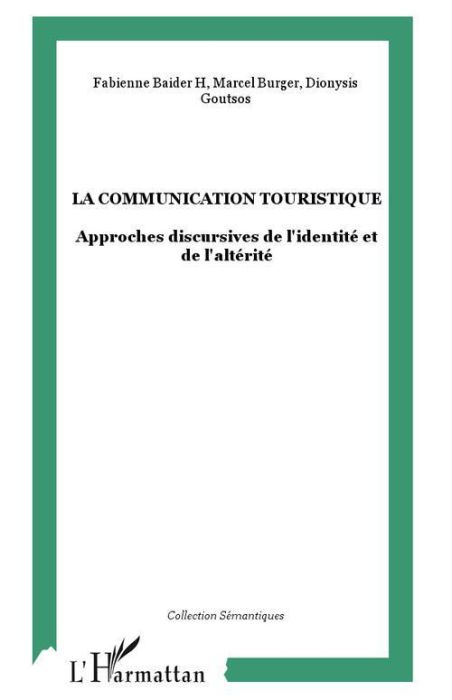 Emprunter La communication touristique : Tourist Communication. Approches discursives de l'identité et de l'al livre