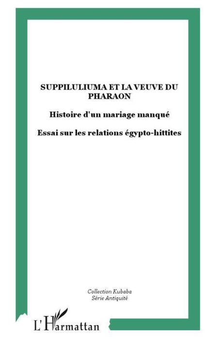 Emprunter Suppiluliuma et la veuve du pharaon. Histoire d'un mariage manqué livre