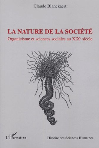 Emprunter La nature de la société. Organicisme et sciences sociales au XIXe siècle livre