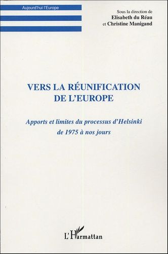 Emprunter Vers la réunification de l'Europe. Apports et limites du processus d'Helsinki de 1975 à nos jours livre