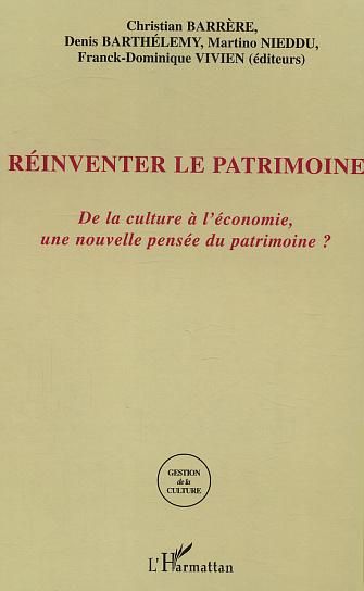 Emprunter Réinventer le Patrimoine. De la culture à l'économie, une nouvelle pensée du patrimoine ? livre