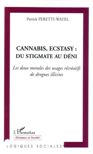 Emprunter Cannabis, ecstasy : du stigmate au déni. Les deux morales des usages récréatifs de drogues illicites livre