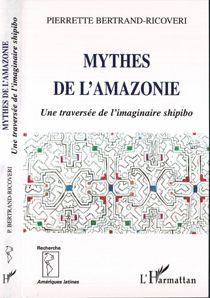 Emprunter Mythes de l'Amazonie. Une traversée de l'imaginaire shipibo livre