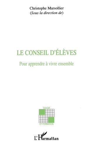 Emprunter Le Conseil d'élèves. Pour apprendre à vivre ensemble livre