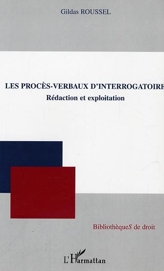 Emprunter Les procès-verbaux d'interrogatoire. Rédaction et exploitation livre