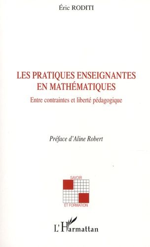 Emprunter Les pratiques enseignantes en mathématiques. Entre contraintes et liberté pédagogique livre