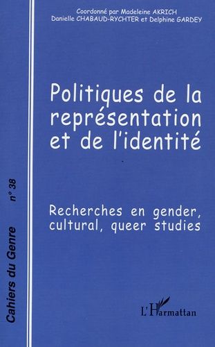 Emprunter Cahiers du genre N° 38, 2005 : Politiques de la représentation et de l'identité. Recherches en Gende livre