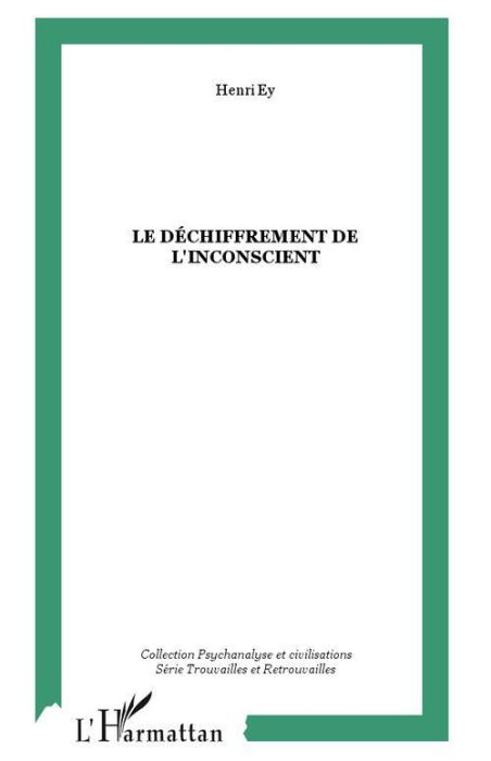 Emprunter Le déchiffrement de l'inconscient %3B Travaux psychanalytiques livre