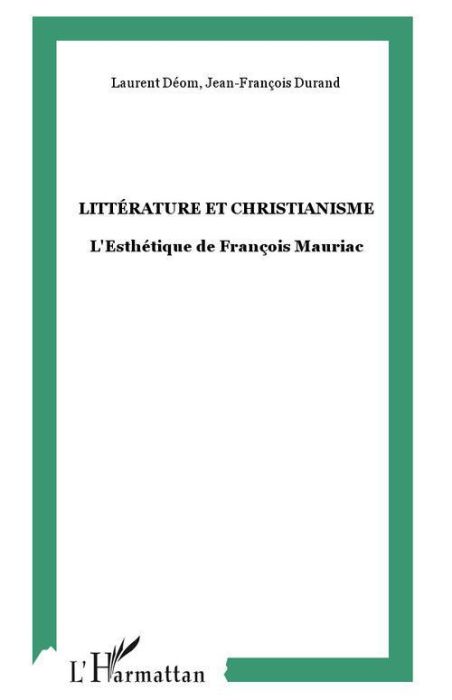 Emprunter Littérature et christianisme. L'esthétique de François Mauriac Actes du colloque de Paris-Sorbonne ( livre