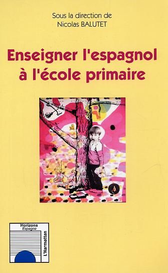 Emprunter Enseigner l'espagnol à l'école primaire livre