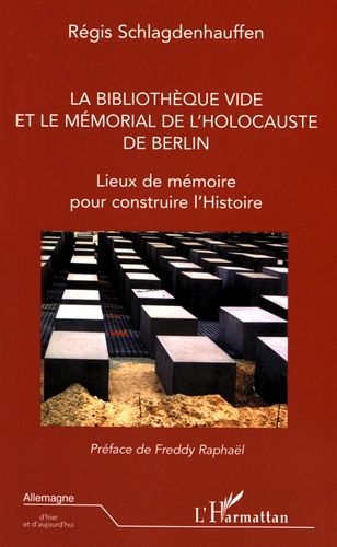 Emprunter La Bibliothèque vide et le Mémorial de l'Holocauste de Berlin. Lieux de mémoire pour construire l'Hi livre