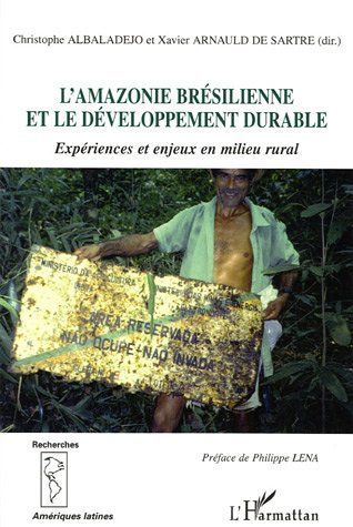 Emprunter L'Amazonie brésilienne et le développement durable. Expériences et enjeux en milieu rural livre