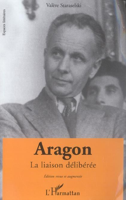 Emprunter Aragon. La liaison délibérée, Faits et Textes, Edition revue et augmentée livre