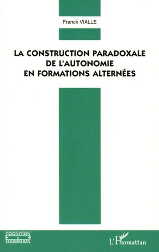 Emprunter La construction paradoxale de l'autonomie en formations alternées livre