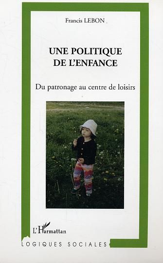 Emprunter Une politique de l'enfance. Du patronage au centre de loisirs livre