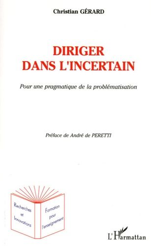 Emprunter Diriger dans l'incertain. Pour une pragmatique de la problématique livre