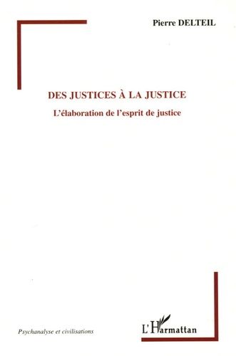 Emprunter Des justices à la Justice. L'élaboration de l'esprit de justice livre