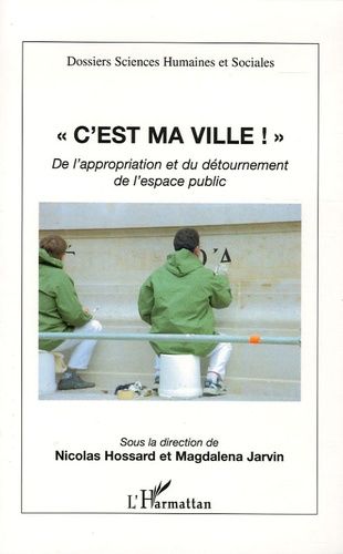 Emprunter C'est ma ville. De l'appropriation et du détournement de l'espace public livre