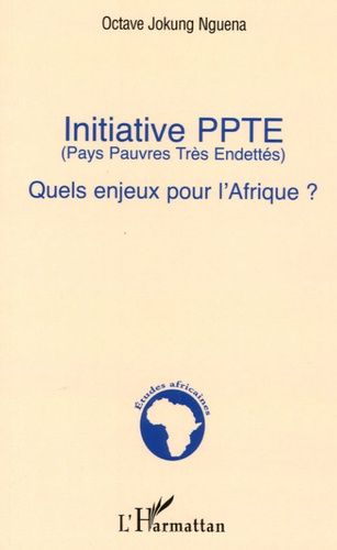 Emprunter Initiative PPTE. Quels enjeux pour l'Afrique ? livre