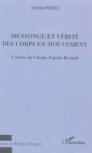 Emprunter Mensonge et vérité des corps en mouvement. L'oeuvre de Claude Pujade-Renaud livre