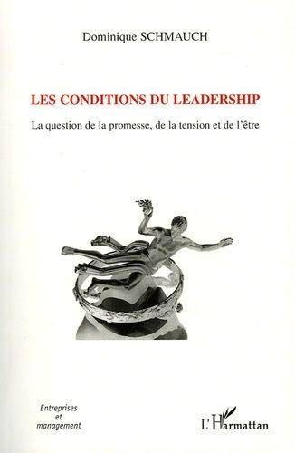 Emprunter Les conditions du leadership. La question de la promesse, de la  tension et de l'être livre