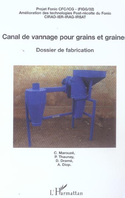 Emprunter Canal de vannage pour grains et graines. Dossier de fabrication - Projet Fonio CFC/ICG - Amélioratio livre