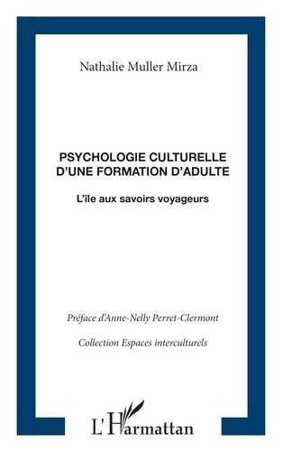 Emprunter Psychologie culturelle d'une formation d'adulte. L'île aux savoirs voyageurs livre