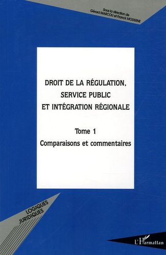 Emprunter Droit de la régulation, service public et intégration régionale. Tome 1 : Comparaisons et commentair livre