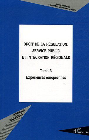 Emprunter Droit de la régulation, service public et intégration régionale. Tome 2, Expériences européennes livre