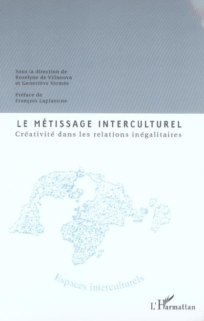 Emprunter Le métissage interculturel. Créativité dans les relations inégalitaires livre