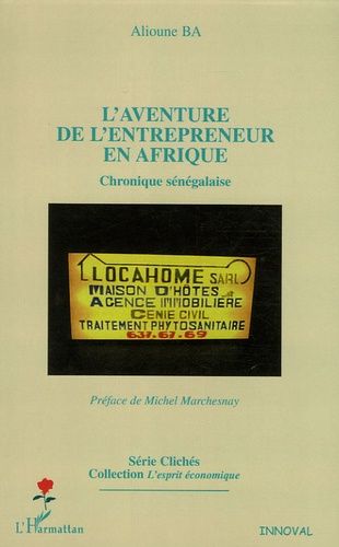 Emprunter L'aventure de l'entrepreneur en Afrique. Chronique sénégalaise livre