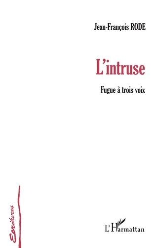 Emprunter L'intruse. Fugue à trois voix livre