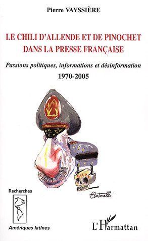 Emprunter Le Chili d'Allende et de Pinochet dans la presse française. Passions politiques, informations et dés livre