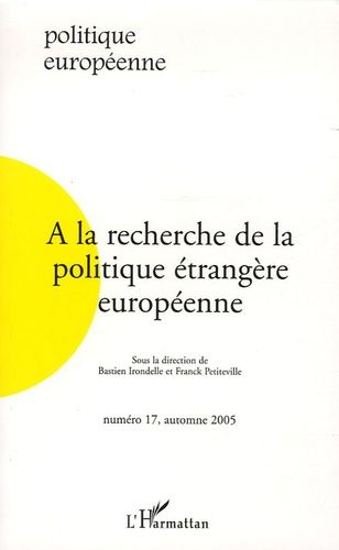 Emprunter Politique européenne N° 17, automne 2005 : A la recherche de la politique étrangère européenne livre