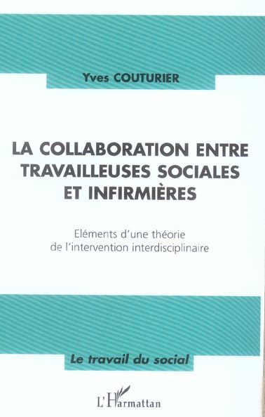 Emprunter La collaboration entre travailleuses sociales et infirmières. Eléments d'une théorie de l'interventi livre