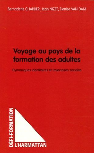 Emprunter Voyage au pays de la formation des adultes. Dynamiques identitaires et trajectoires sociales livre