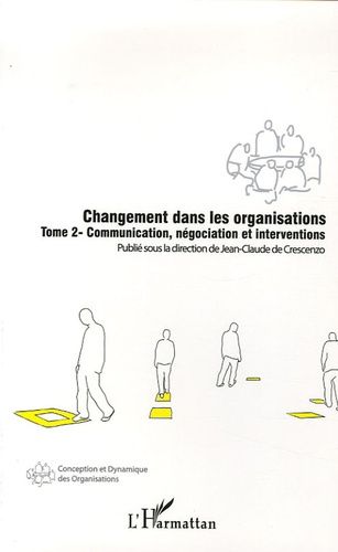 Emprunter Changement dans les organisations. Tome 2, Communication, négociation et interventions livre