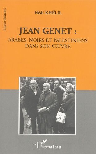 Emprunter Jean Genet : Arabes, Noirs et Palestiniens dans son oeuvre livre