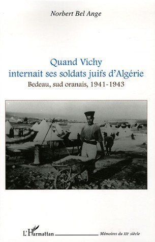 Emprunter Quand Vichy internait ses soldats juifs d'Algérie. Bedeau, sud oranais, 1941-1943 livre