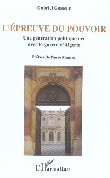 Emprunter L'épreuve du pouvoir : une génération politique née avec la guerre d'Algérie livre