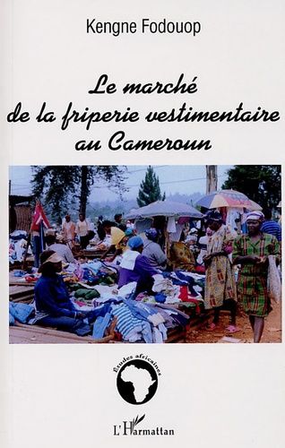 Emprunter Le marché de la friperie vestimentaire au Cameroun livre