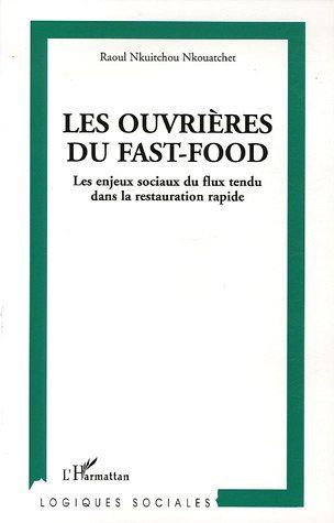 Emprunter Les ouvrières du fast-food. Les enjeux sociaux du flux tendu dans la restauration rapide livre